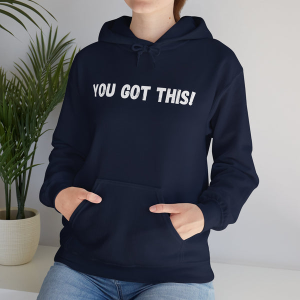 You Got This!- Unisex Heavy Blend™ Hoodie (WHT Lettering)