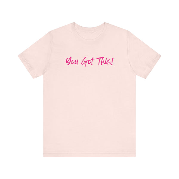 Think Pink: You Got This! Jersey Tee