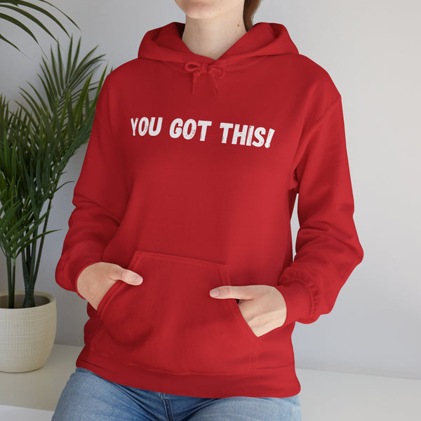 You Got This!- Unisex Heavy Blend™ Hoodie (WHT Lettering)