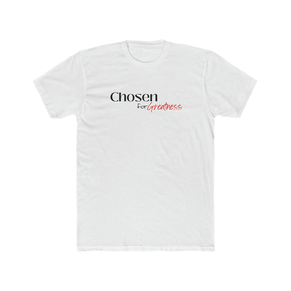 Chosen for Greatness- Unisex Cotton Crew Tee