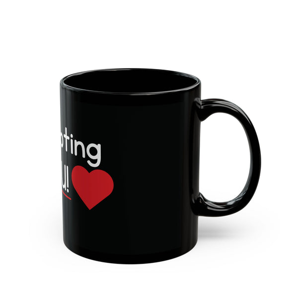 I'm Rooting for YOU Black Mug 11oz