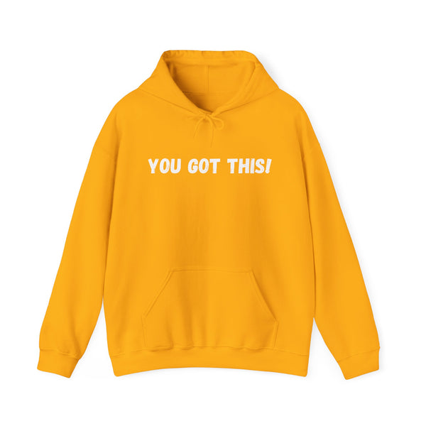 You Got This!- Unisex Heavy Blend™ Hoodie (WHT Lettering)