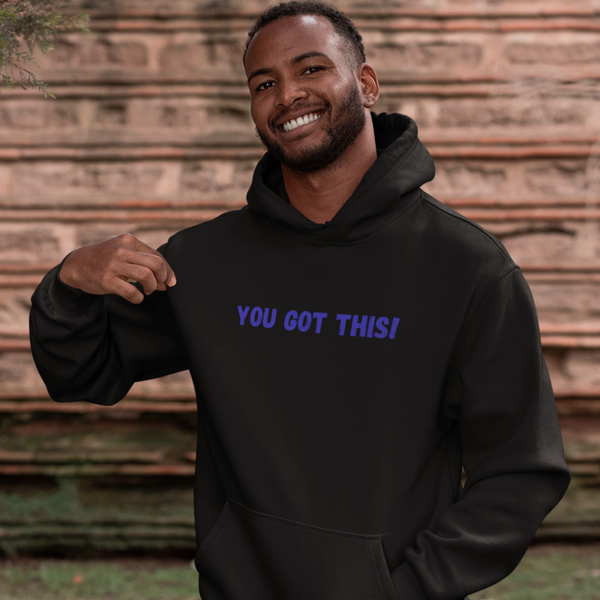 You Got This!- Unisex Heavy Blend™ Hoodie (BLU Lettering)