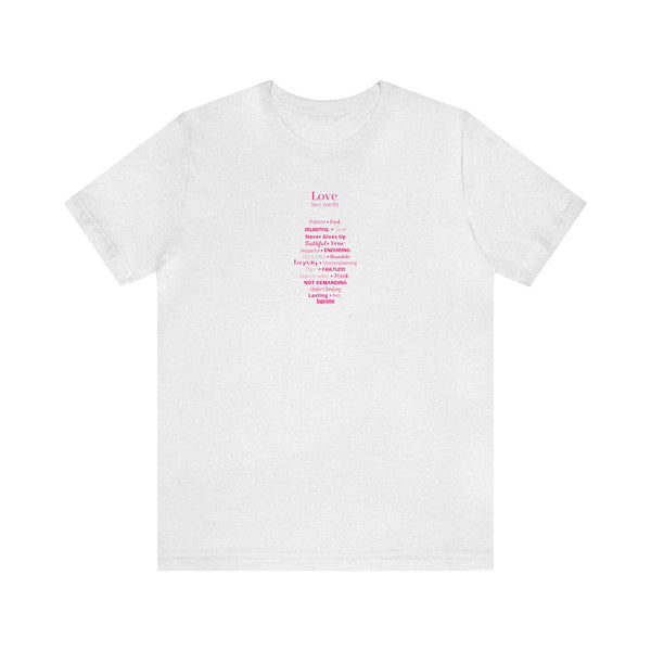 Love Definition- Unisex Jersey Short Sleeve Tee (PNK Lettering)