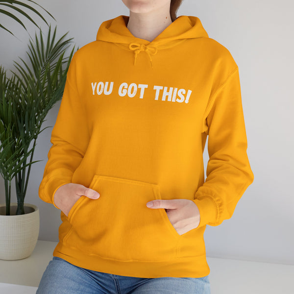 You Got This!- Unisex Heavy Blend™ Hoodie (WHT Lettering)