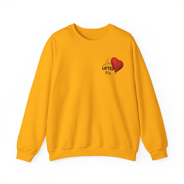 Love Lifted Me!- Unisex Heavy Blend™ Crewneck Sweatshirt