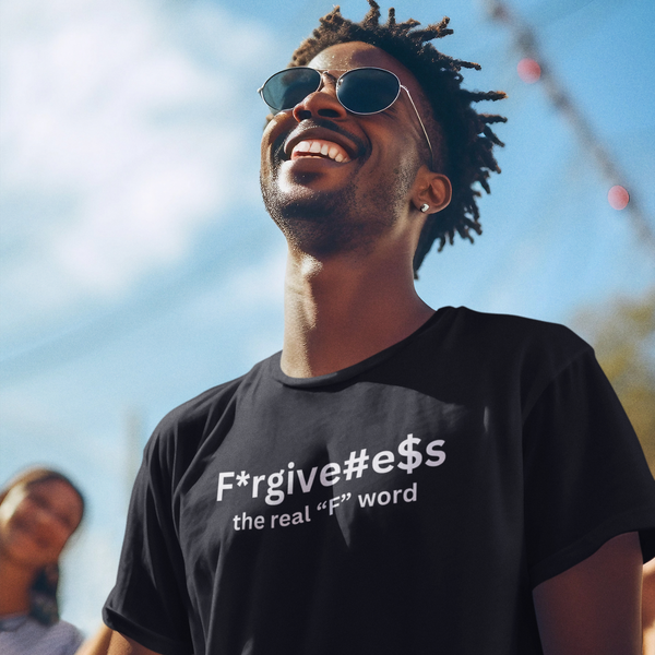 Forgiveness, the Real "F" Word T-shirt