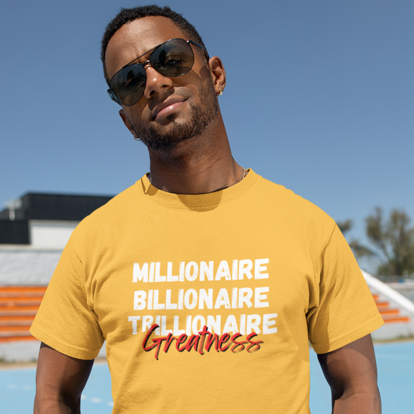 Millionaire, Billionaire, Trillionaire- Unisex Cotton Crew Tee