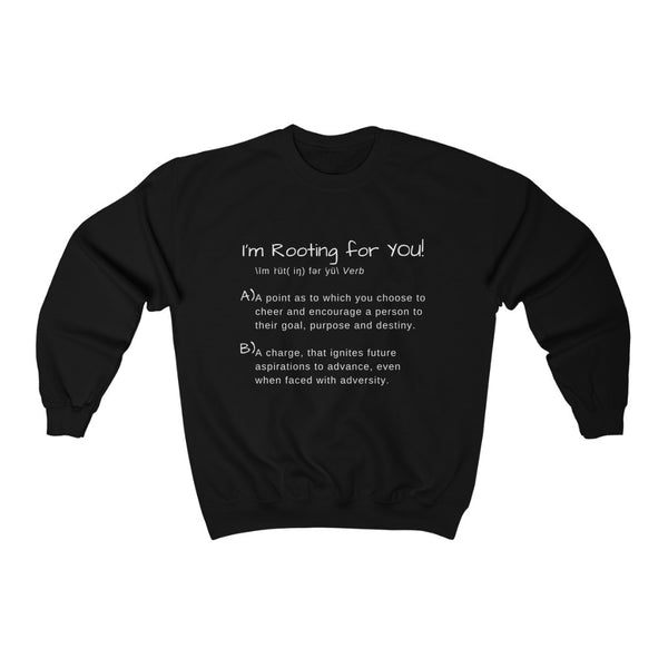 I'm Rooting for YOU! Definition Sweatshirt