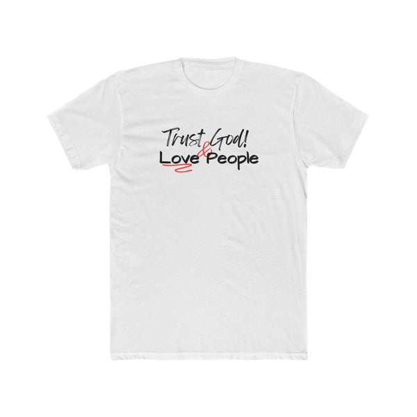 Trust God & Love People- Unisex Cotton Crew Tee