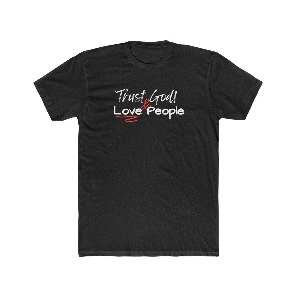 Trust God & Love People- Unisex Cotton Crew Tee