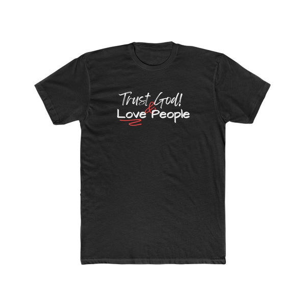 Trust God & Love People- Unisex Cotton Crew Tee