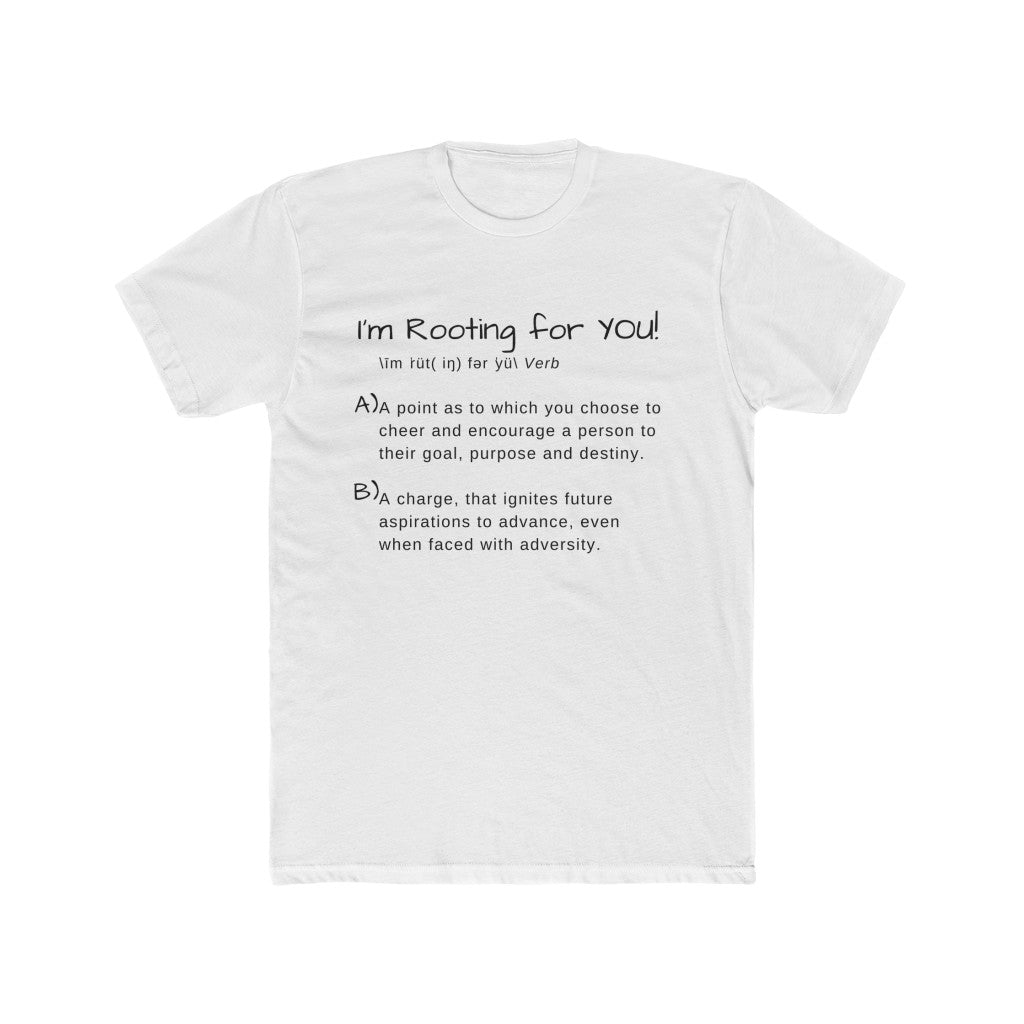 I'm Rooting for YOU! Definition Tee