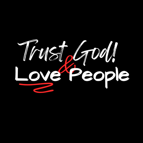 Trust God & Love People- Unisex Cotton Crew Tee