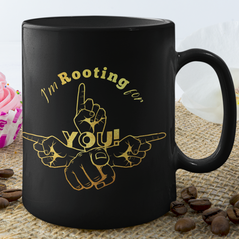 I'm Rooting for YOU Logo!- Mug