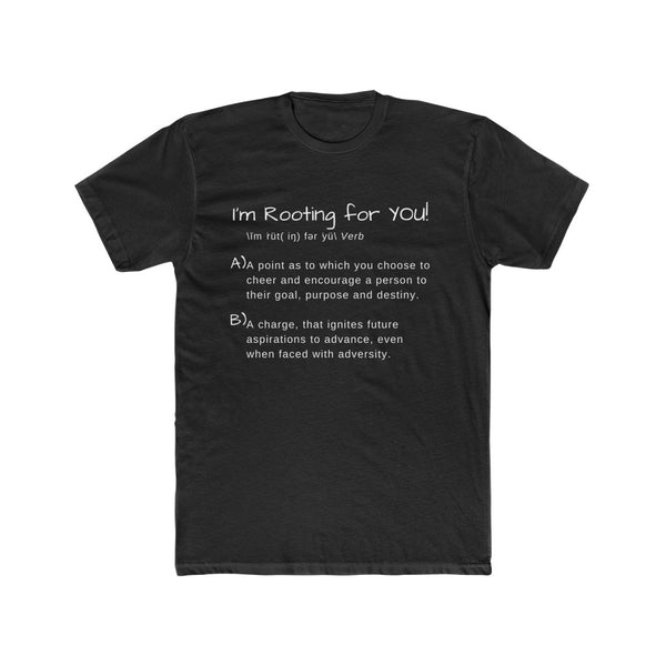 I'm Rooting for YOU! Definition Tee